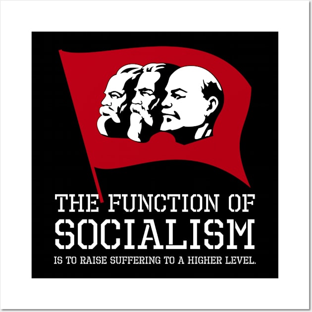 The function of socialism is to raise suffering to a higher level. Wall Art by Styr Designs